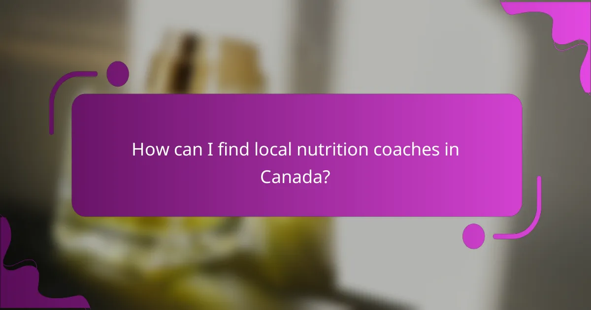 How can I find local nutrition coaches in Canada?