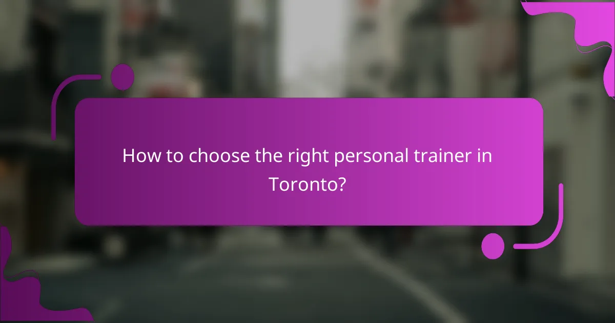 How to choose the right personal trainer in Toronto?