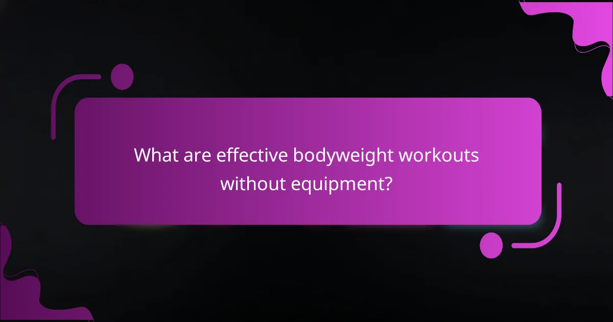 What are effective bodyweight workouts without equipment?