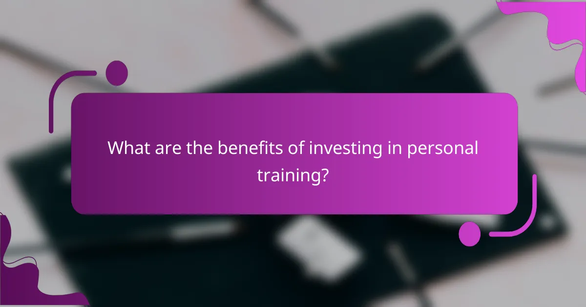 What are the benefits of investing in personal training?