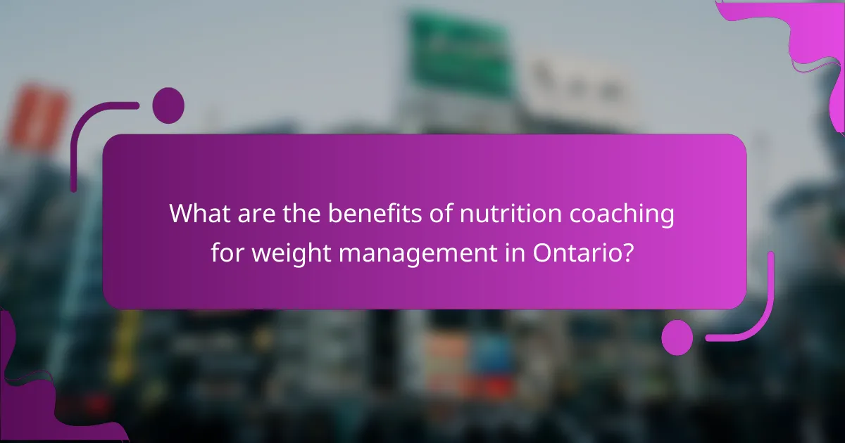 What are the benefits of nutrition coaching for weight management in Ontario?