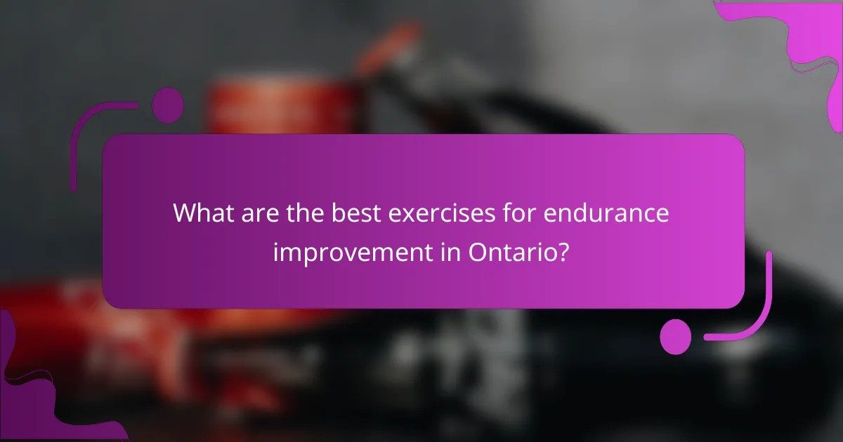 What are the best exercises for endurance improvement in Ontario?