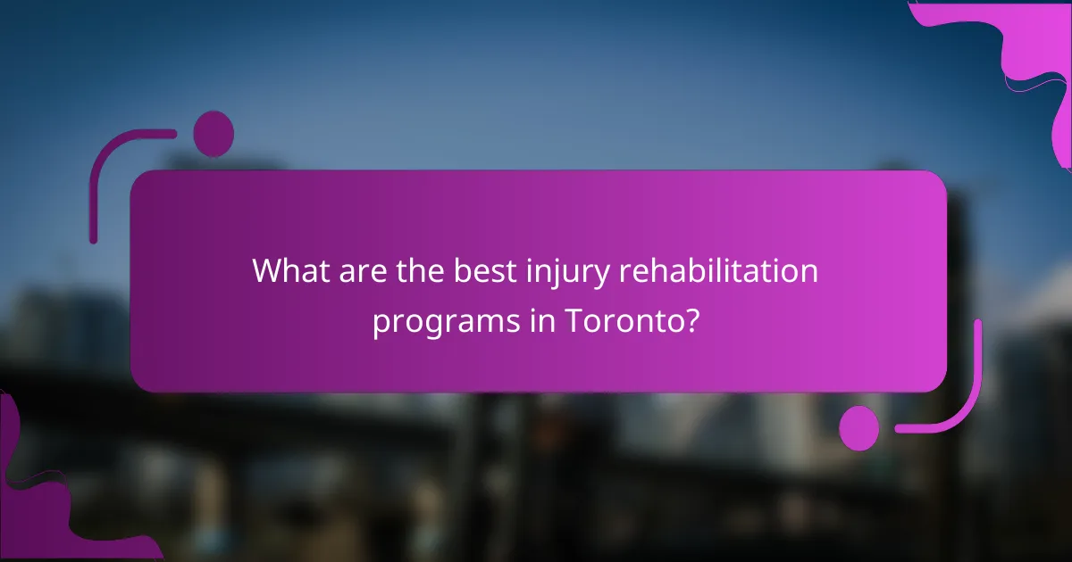What are the best injury rehabilitation programs in Toronto?