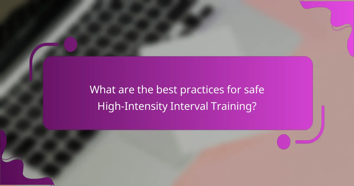 What are the best practices for safe High-Intensity Interval Training?