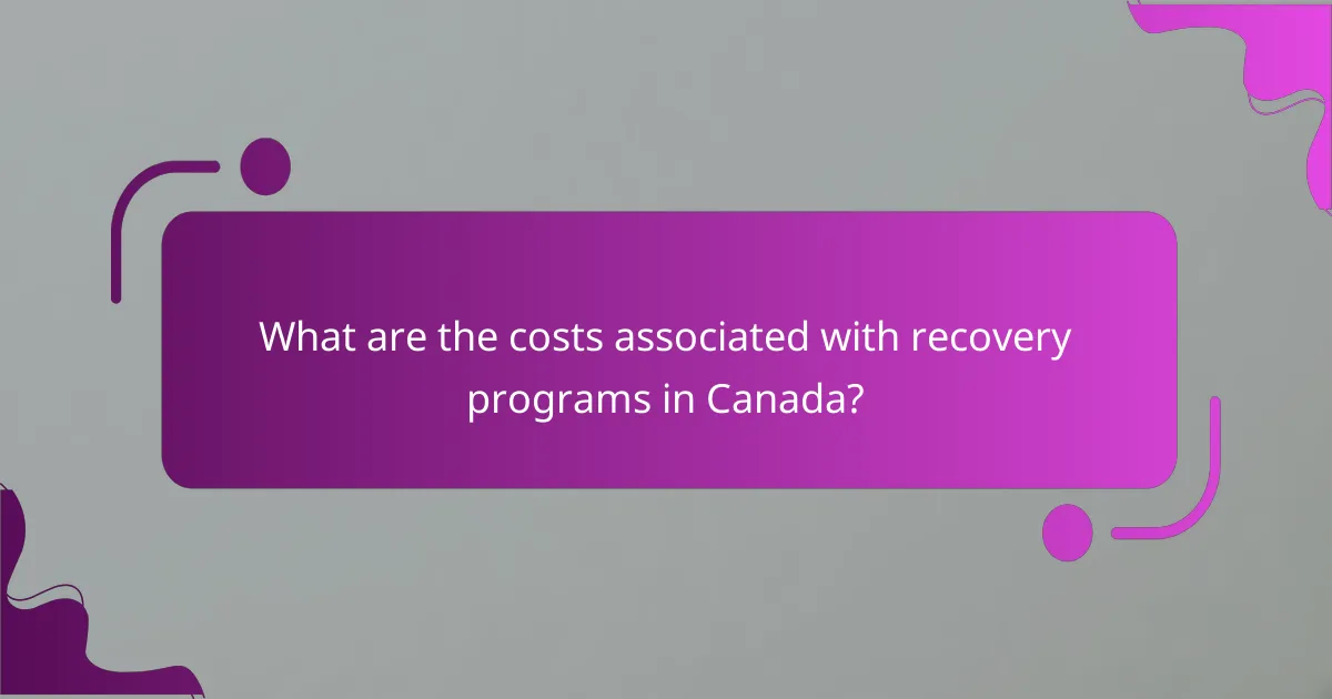 What are the costs associated with recovery programs in Canada?