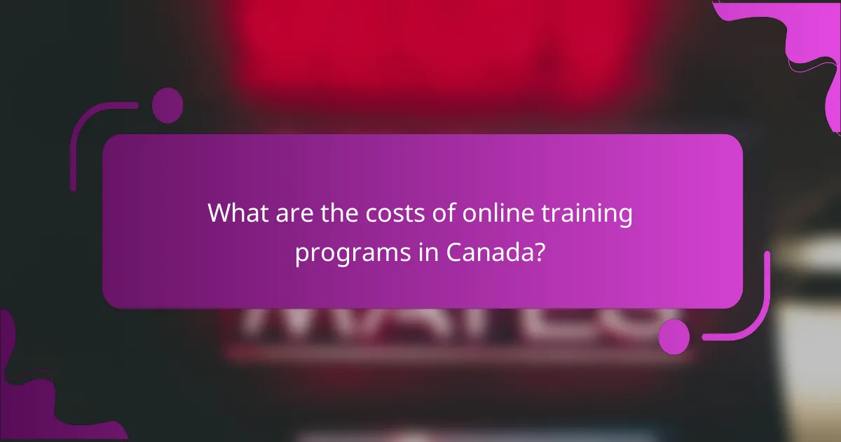 What are the costs of online training programs in Canada?