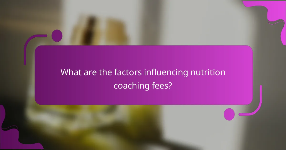 What are the factors influencing nutrition coaching fees?
