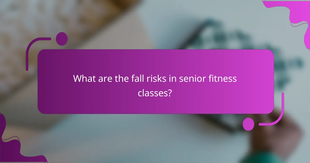 What are the fall risks in senior fitness classes?