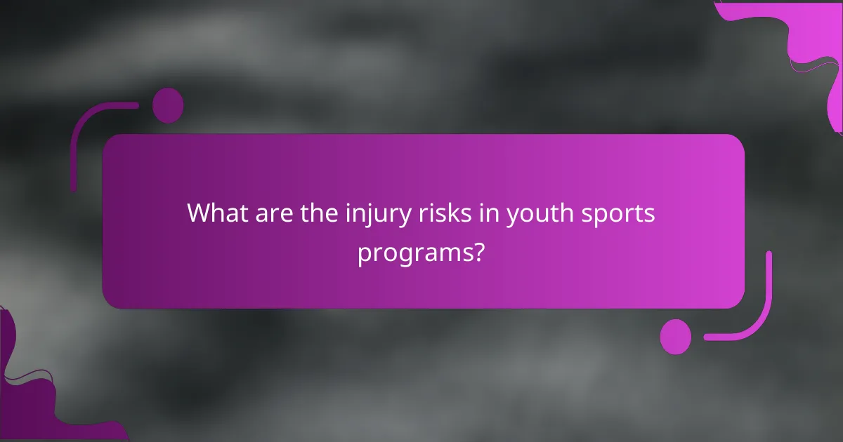 What are the injury risks in youth sports programs?