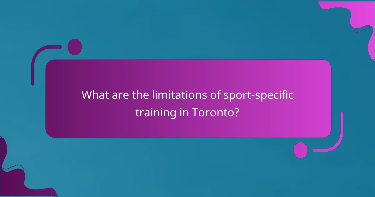 What are the limitations of sport-specific training in Toronto?
