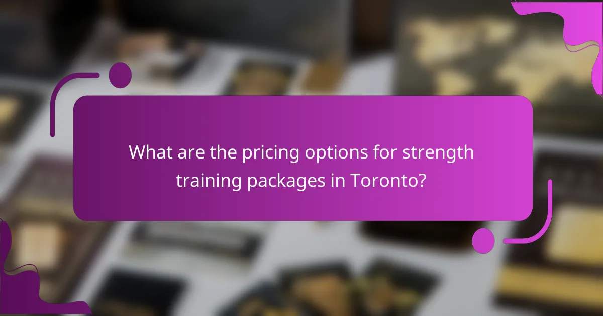 What are the pricing options for strength training packages in Toronto?