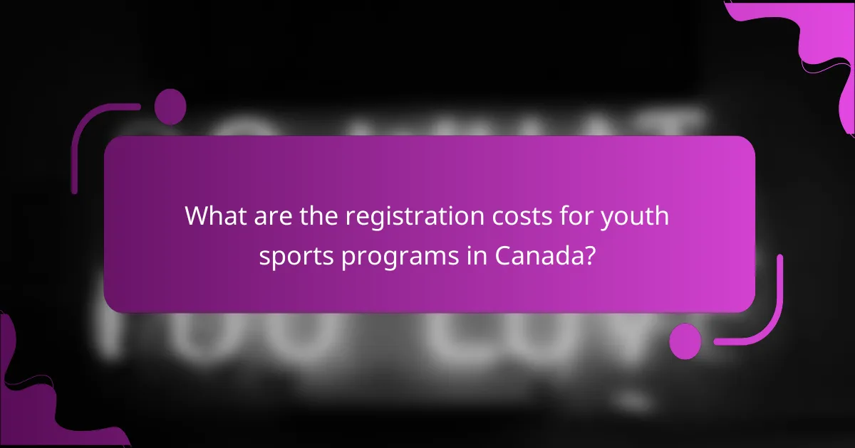 What are the registration costs for youth sports programs in Canada?