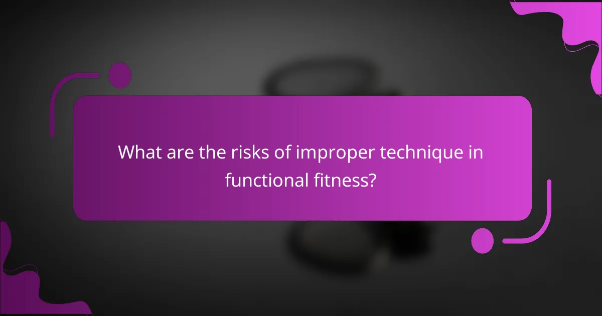 What are the risks of improper technique in functional fitness?