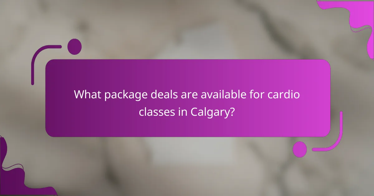 What package deals are available for cardio classes in Calgary?